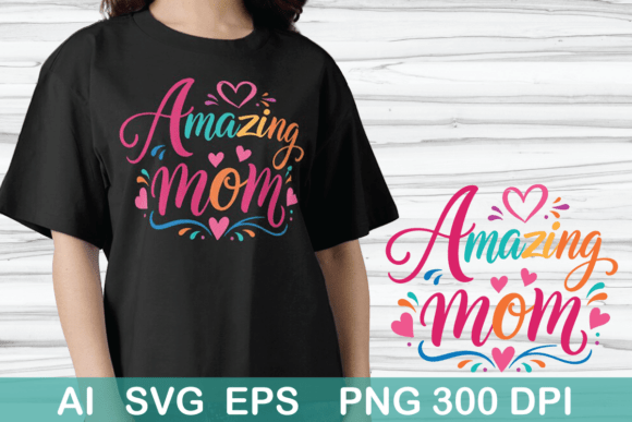 Amazing Mom T-Shirt Design – A Versatile Graphic for Handmade Creations