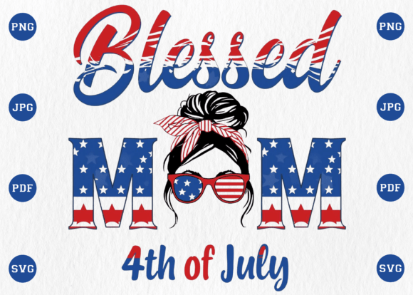 American Blessed Mom 4th of July PNG: A Festive Graphic Design Asset for Local Branding