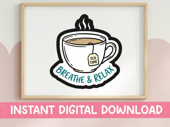 Breathe Relax Tea Time Self Care SVG Graphics and T-Shirt Designs