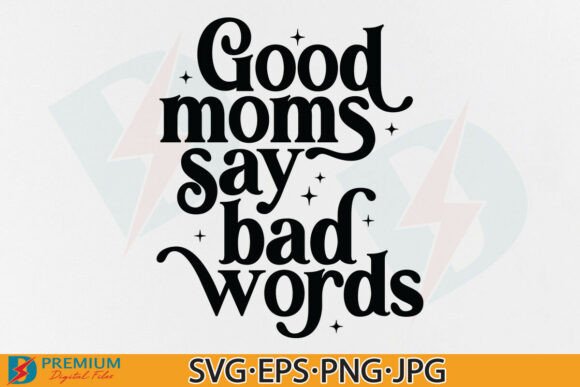 Funny Mom Quote Graphic for T-Shirt Designs: A Brand Designer’s Take
