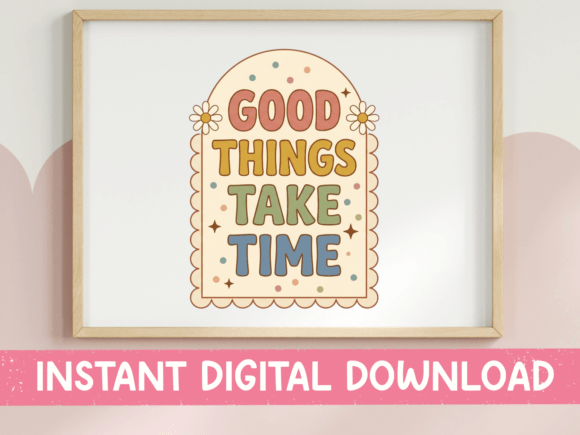 Good Things Take Time Arch Wall Art SVG: A Design Asset Worth the Wait