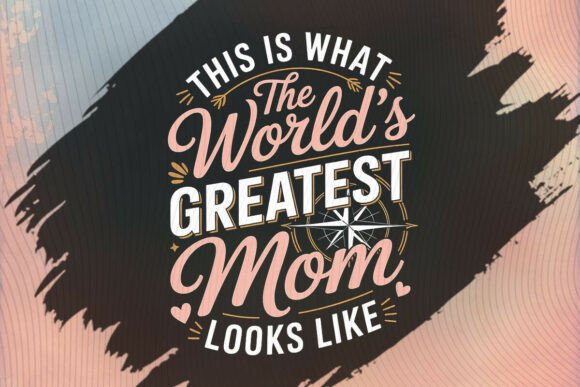 Greatest Mom Look Like Mothers Day Shirt Graphics and Illustrations