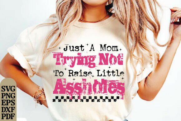 Grunge Just a Mom Trying Not to Raise: A Graphic Design Asset for T-Shirt Designs and Branding