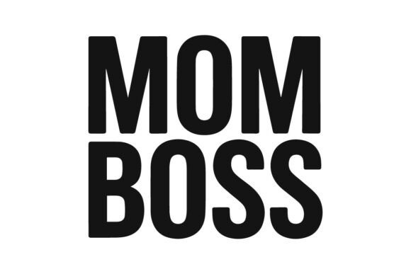 Mom Boss Graphics: A Freebie That Elevates Mother’s Day Craft Designs