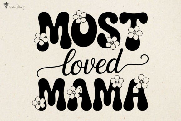 Most Loved Mama SVG PNG: A Versatile Graphic Design Asset for Mother’s Day and Beyond