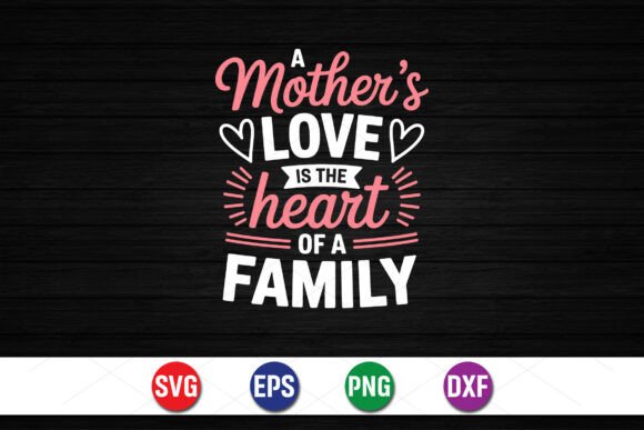Mother’s Love Heart Family SVG: A Versatile Graphic for T-Shirt Designs