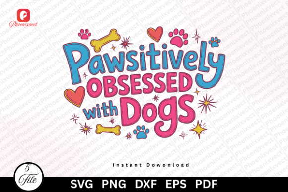 Pawsitively Obsessed with Dogs SVG PNG Graphics and Illustrations Review