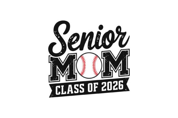 Senior Mom Baseball Class 2026 Graphics for T-Shirt Designs