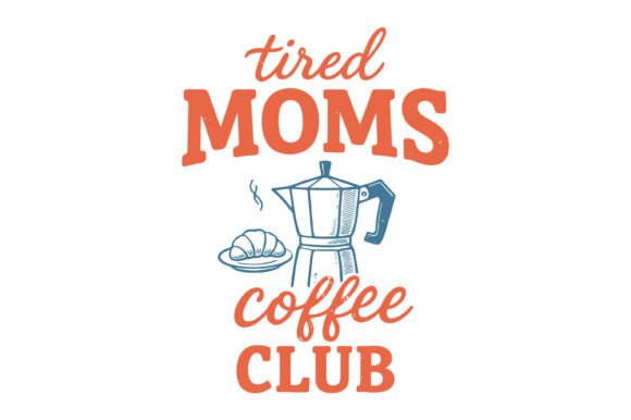 Tired Moms Coffee Club SVG: A Design Asset for Authentic Branding