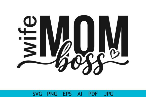 Wife Mom Boss Bold Typography Design Graphics and T-Shirt Designs Review